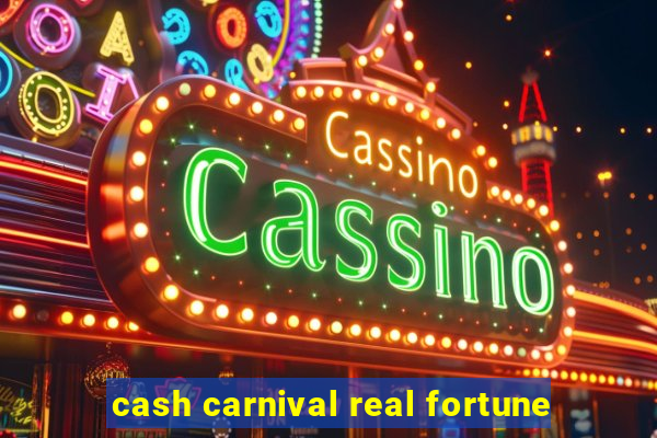 cash carnival real fortune